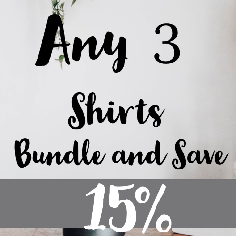 Bundle and Save! Shirt Bundles save 15%